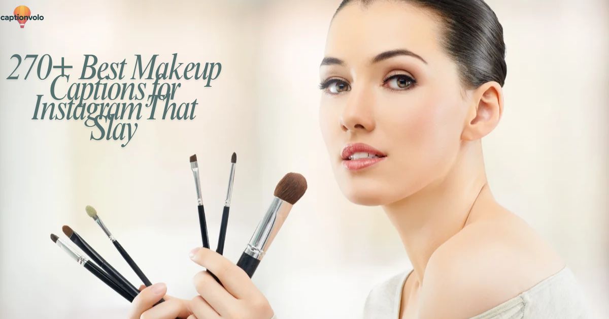 270+ Best Makeup Captions for Instagram That Slay