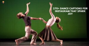270+ Dance Captions for Instagram That Spark Joy