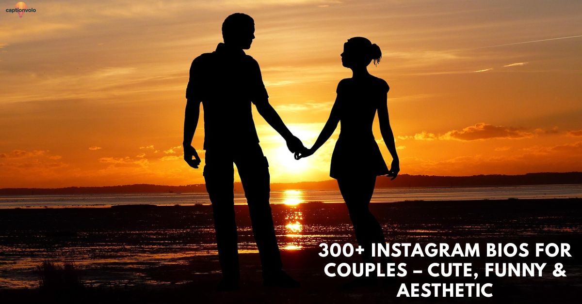 300+ Instagram Bios for Couples – Cute, Funny & Aesthetic