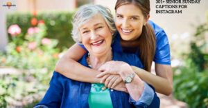 301+ Senior Sunday Captions for Instagram Fun & Heartfelt