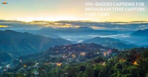 370+ Baguio Captions for Instagram That Capture Pure Vibes