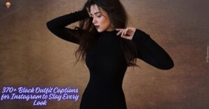 370+ Black Outfit Captions for Instagram to Slay Every Look
