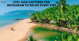 370+ Goa Captions for Instagram to Relive Every Vibe