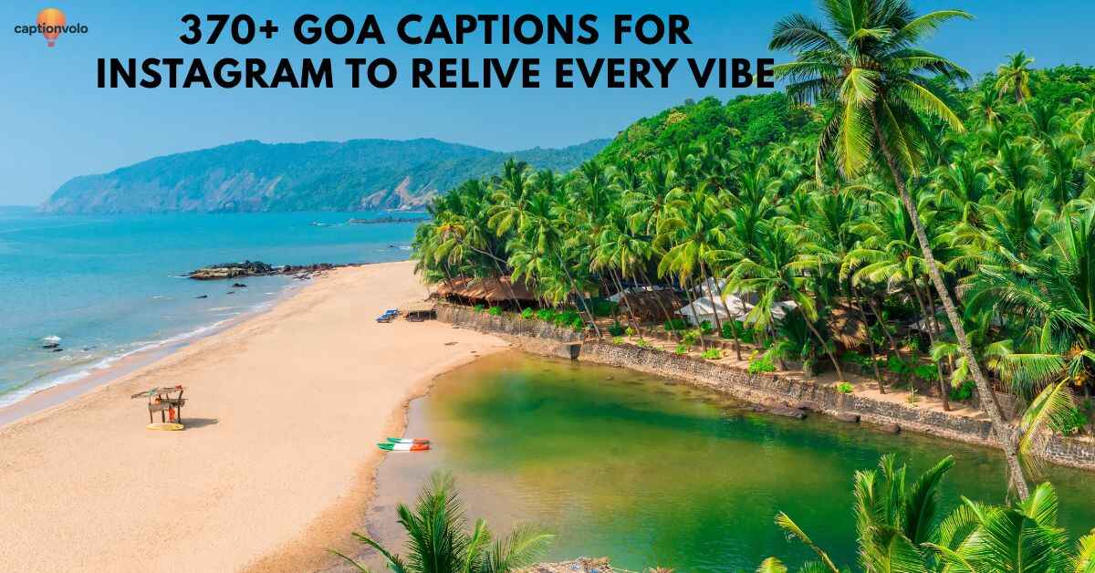 370+ Goa Captions for Instagram to Relive Every Vibe