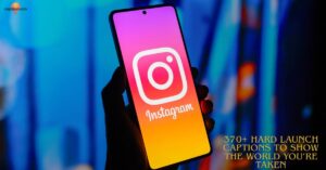 370+ Hard Launch Captions to Show the World You’re Taken