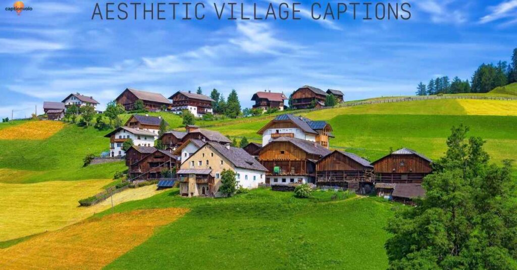 Aesthetic Village Captions