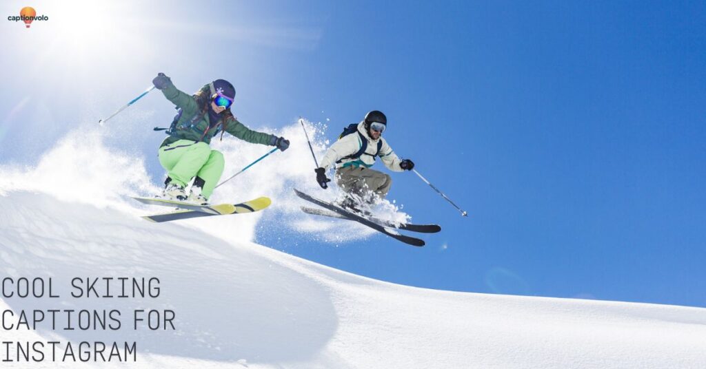 Cool Skiing Captions for Instagram
