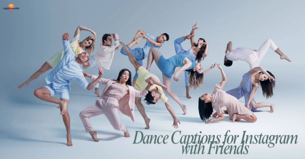 Dance Captions for Instagram with Friends