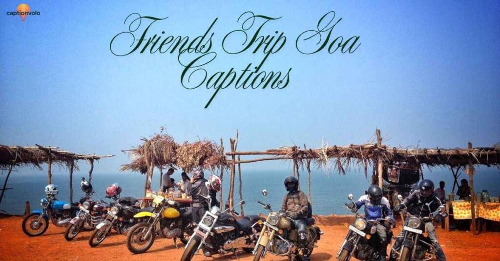 Friends Trip Goa Captions