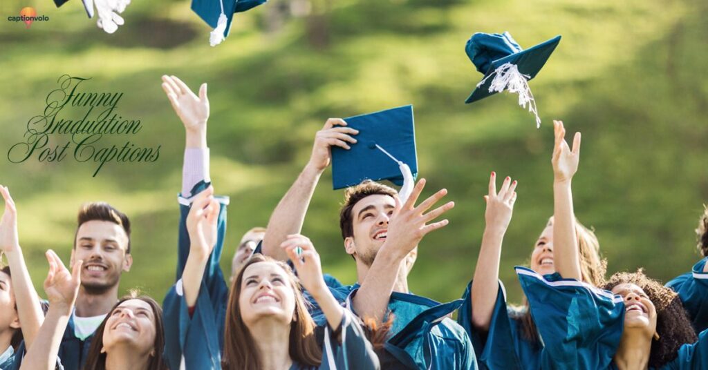 Funny Graduation Post Captions