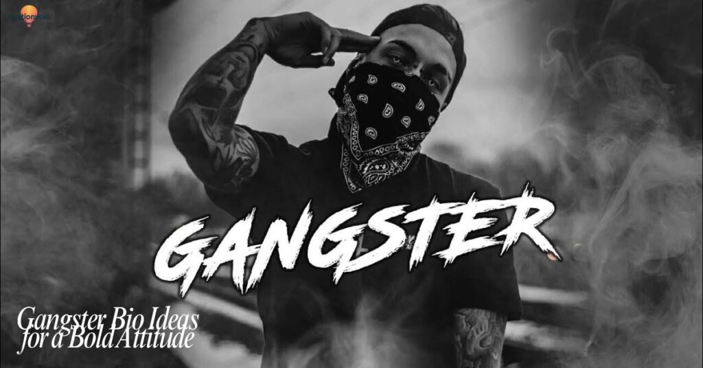 Gangster Bio Ideas for a Bold Attitude