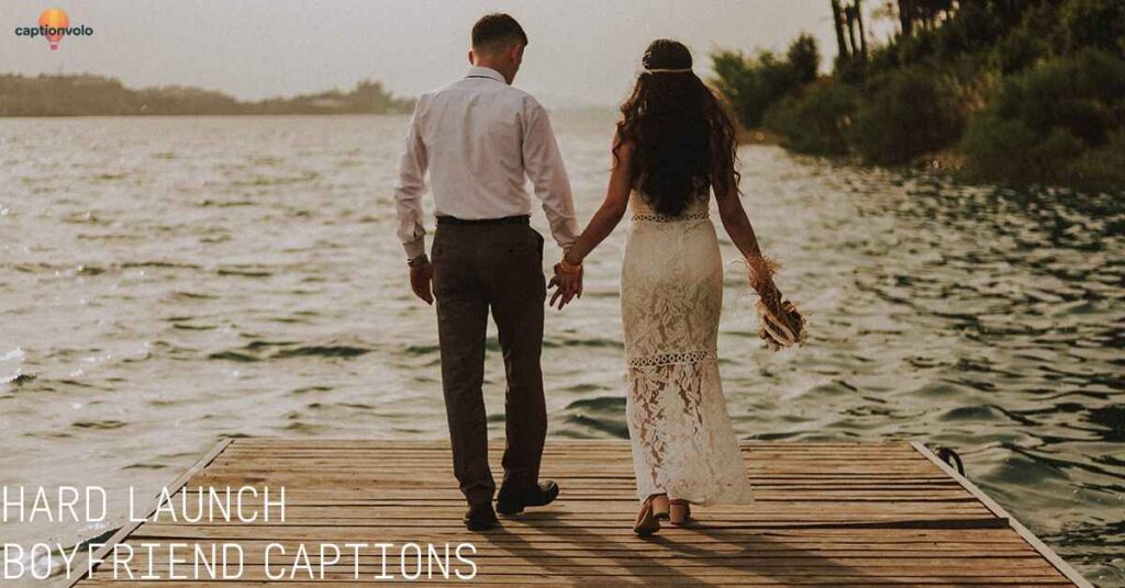 Hard Launch Boyfriend Captions