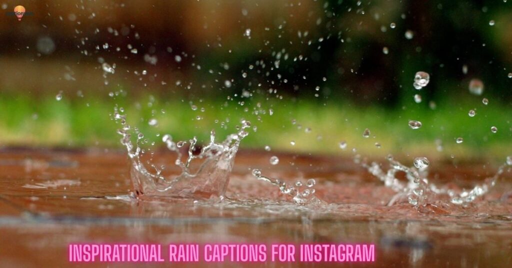 Inspirational Rain Captions for Instagram