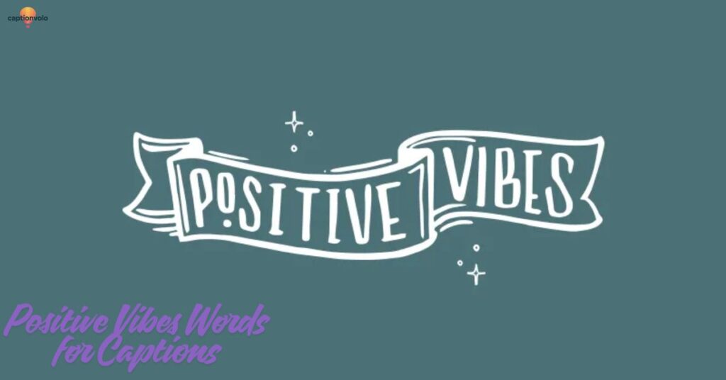 Positive Vibes Words for Captions