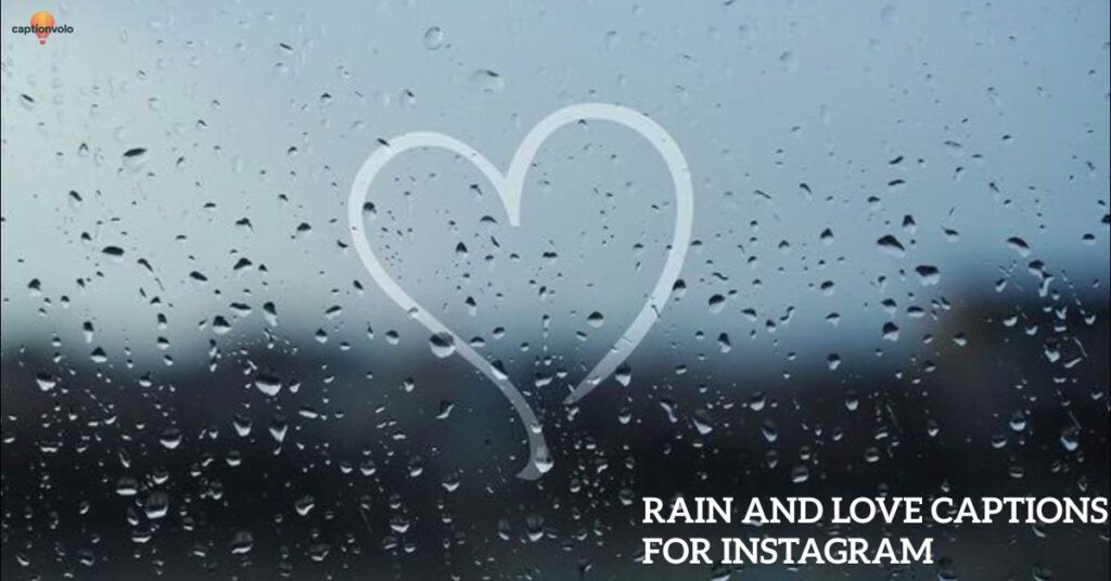 Rain and Love Captions for Instagram