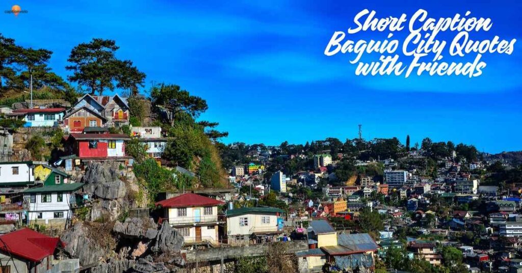 Short Caption Baguio City Quotes with Friends