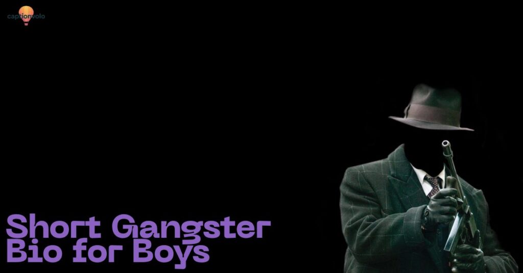 Short Gangster Bio for Boys
