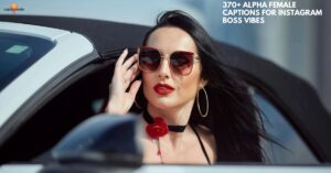 370+ Alpha Female Captions for Instagram Boss Vibes