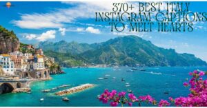 370+ Best Italy Instagram Captions to Melt Hearts