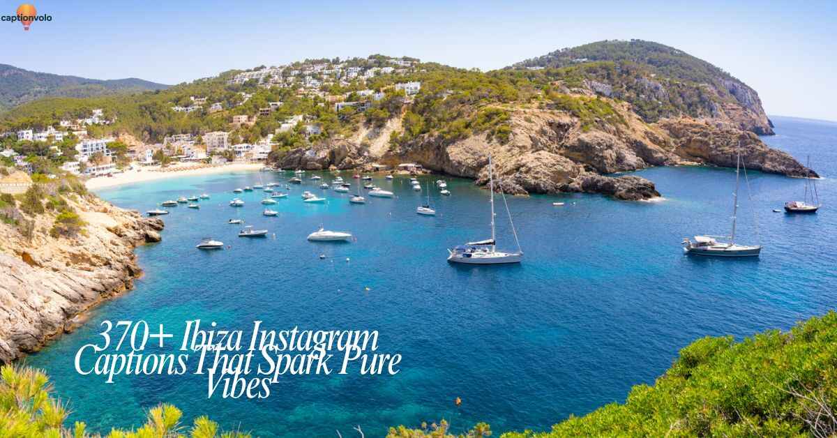 370+ Ibiza Instagram Captions That Spark Pure Vibes