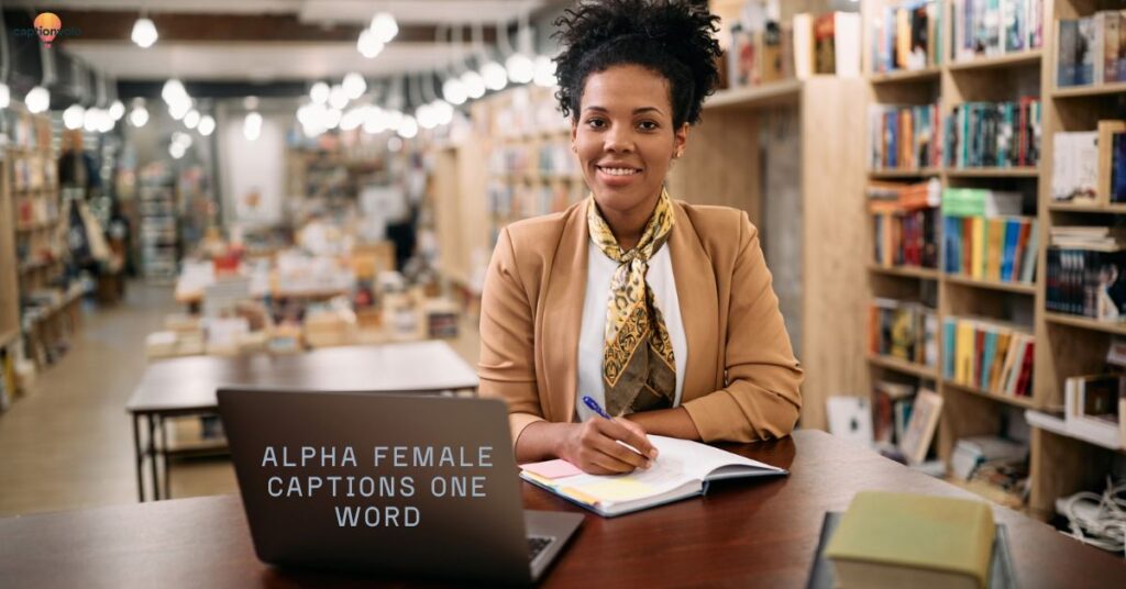 Alpha Female Captions One Word