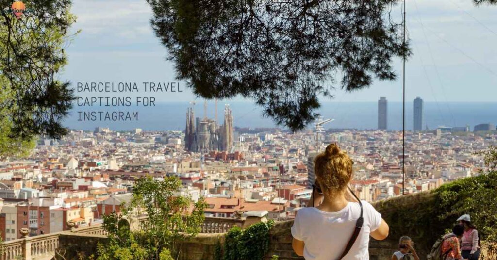 Barcelona Travel Captions for Instagram 
