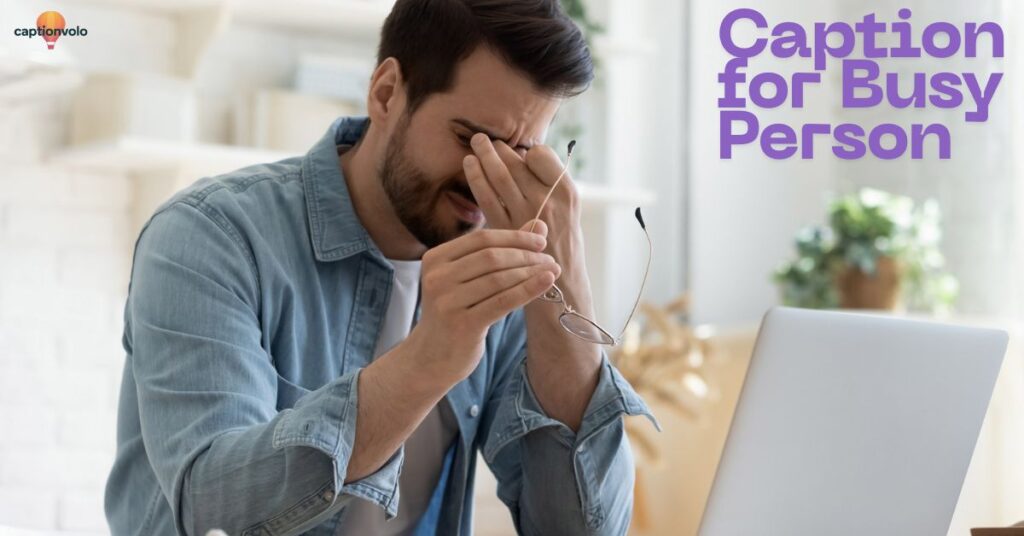 Caption for Busy Person