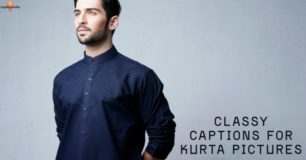 Classy Captions for Kurta Pictures