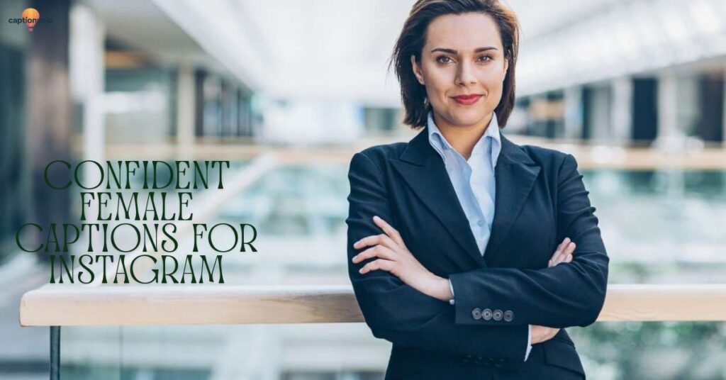 Confident Female Captions for Instagram