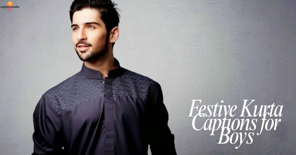 Festive Kurta Captions for Boys