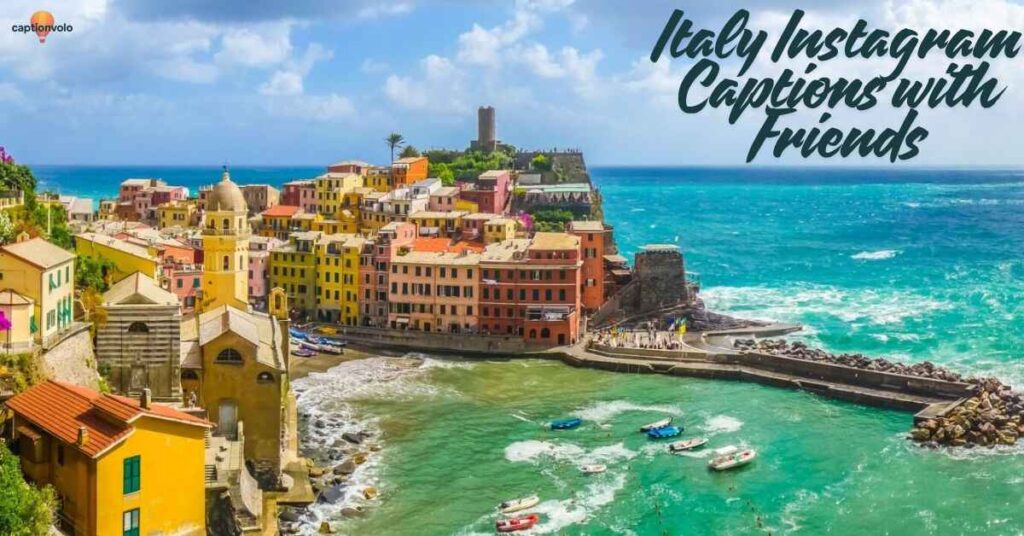 Italy Instagram Captions with Friends