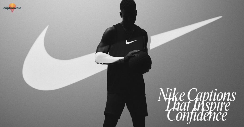 Nike Captions That Inspire Confidence