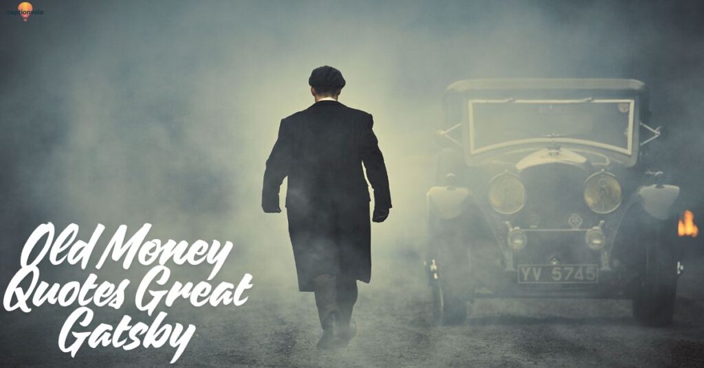 Old Money Quotes Great Gatsby