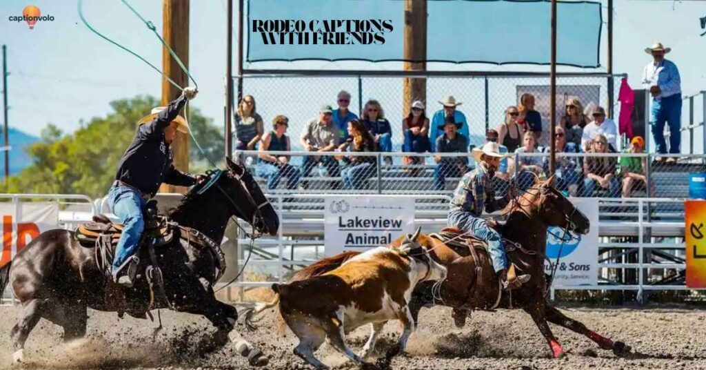 Rodeo Captions with Friends