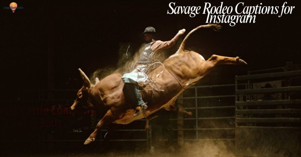 Savage Rodeo Captions for Instagram