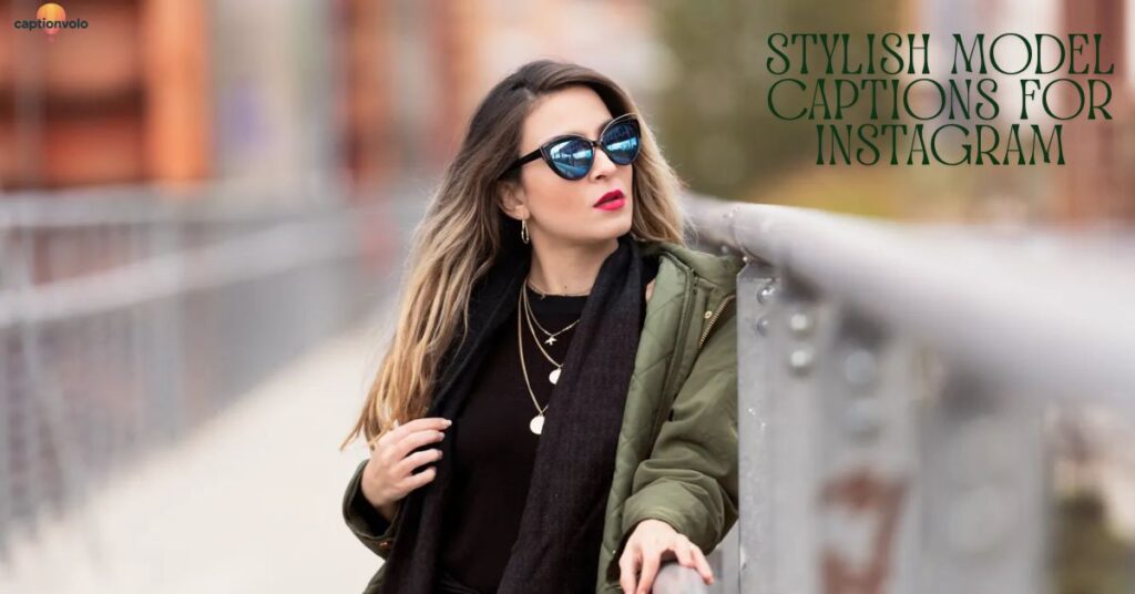 Stylish Model Captions for Instagram